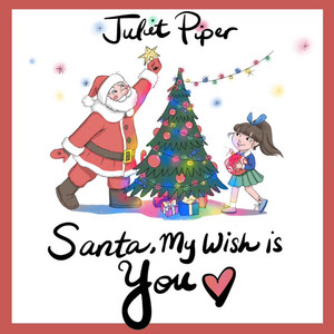 Santa, My Wish Is You - Juliet Piper | Song Album Cover Artwork
