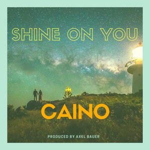 Shine on You - Caino | Song Album Cover Artwork
