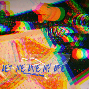 Let Me Live My Life - soundslikefun | Song Album Cover Artwork