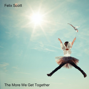 The More We Get Together - Felix Scott | Song Album Cover Artwork