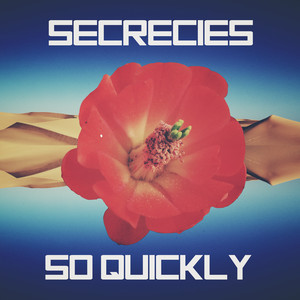 So Quickly Secrecies | Album Cover