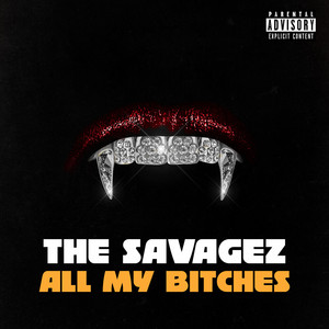 All My Bitches - The Savages | Song Album Cover Artwork