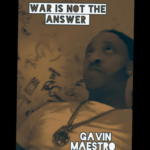 War is not the answer - Gavin Maestro | Song Album Cover Artwork