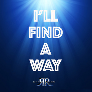 I'll Find a Way (feat. Ty Reynolds) - Royal Rizow | Song Album Cover Artwork