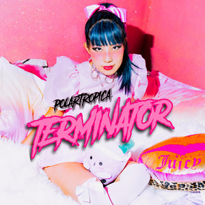TERMINATOR - Polartropica | Song Album Cover Artwork