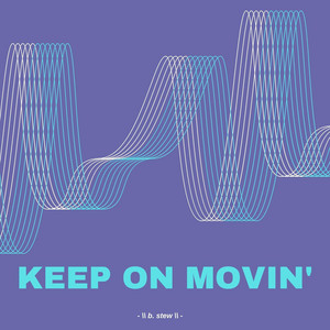 Keep on Movin' - B. Stew | Song Album Cover Artwork