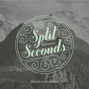Relocation Blues Split Seconds | Album Cover