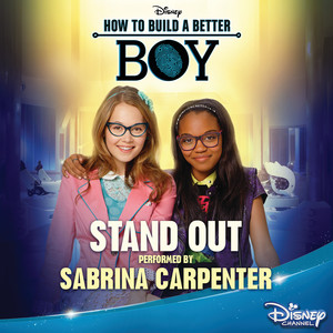 Stand Out - From "How to Build a Better Boy" - Sabrina Carpenter