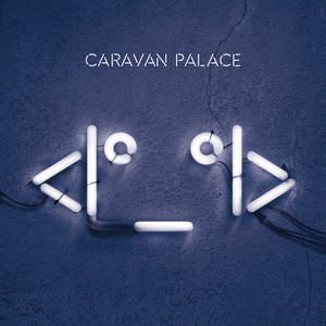 Lone Digger Caravan Palace | Album Cover