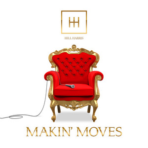 Makin' Moves - Hill Harris
