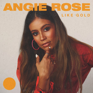 Like Gold - Angie Rose | Song Album Cover Artwork