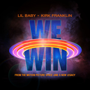 We Win (Space Jam: A New Legacy) (and Kirk Franklin) - Lil Baby | Song Album Cover Artwork