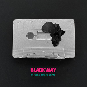 It Feel Good to Be Me - Blackway | Song Album Cover Artwork