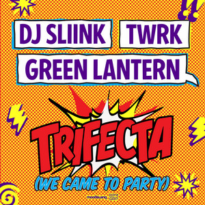 Trifecta (We Came To Party) - DJ Sliink | Song Album Cover Artwork