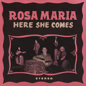 Here She Comes - Rosa Maria | Song Album Cover Artwork