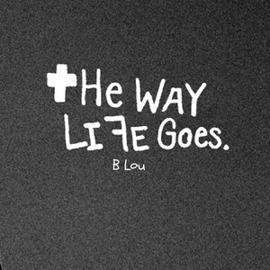 The Way Life Goes - Instrumental - B Lou | Song Album Cover Artwork