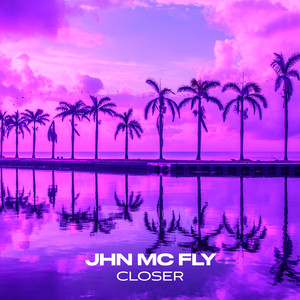 Closer - Jhn McFly & TYNSKY | Song Album Cover Artwork