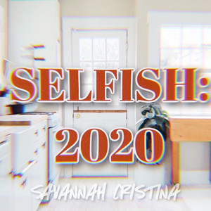 Selfish 2020 Savannah Cristina | Album Cover