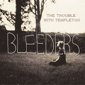 Bleeders - The Trouble With Templeton | Song Album Cover Artwork