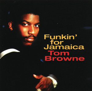 Funkin' for Jamaica - Tom Browne | Song Album Cover Artwork