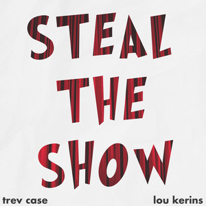 Steal the Show - Trev Case | Song Album Cover Artwork