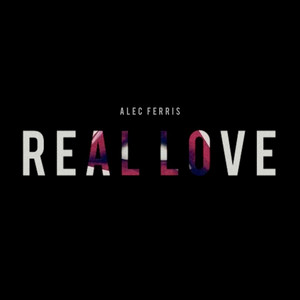 Real Love - Alec Ferris | Song Album Cover Artwork
