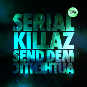 Send Dem - Serial Killaz | Song Album Cover Artwork