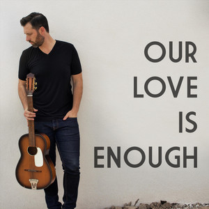 Our Love Is Enough - Adam Townsend | Song Album Cover Artwork
