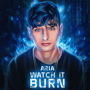 Watch It Burn - ARIA