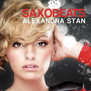Mr. Saxobeat - Alexandra Stan | Song Album Cover Artwork