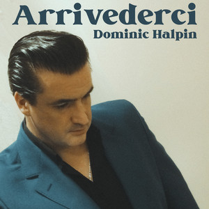 Arrivederci - Dominic Halpin | Song Album Cover Artwork