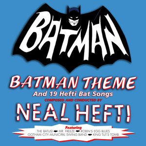 Batman Theme - from "Batman" A Greenway Production in association with Twentieth Century-Fox Television - Neal Hefti & his Orchestra and Chorus | Song Album Cover Artwork