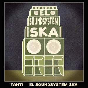 El Soundsystem Ska - Tanti | Song Album Cover Artwork