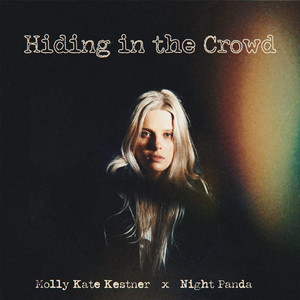 Hiding in the Crowd - Molly Kate Kestner & Night Panda | Song Album Cover Artwork
