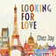 Looking for love - Chez Jay
