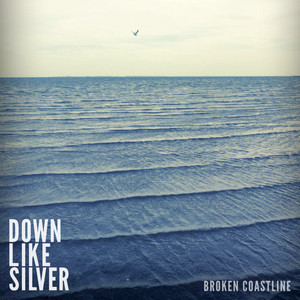 Broken Coastline - Down Like Silver | Song Album Cover Artwork