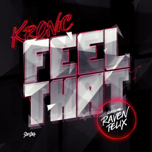 Feel That (feat. Raven Felix) - Kronic