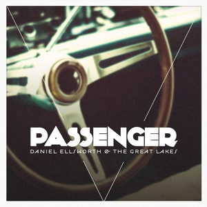 Passenger - Daniel Ellsworth & The Great Lakes | Song Album Cover Artwork