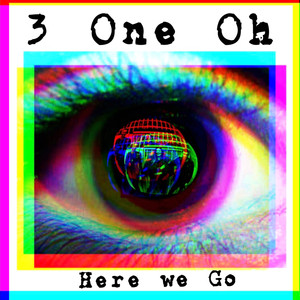 Here We Go - 3 One Oh | Song Album Cover Artwork