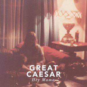 Hey Mama - Great Caesar | Song Album Cover Artwork
