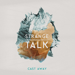 Cast Away - Strange Talk | Song Album Cover Artwork