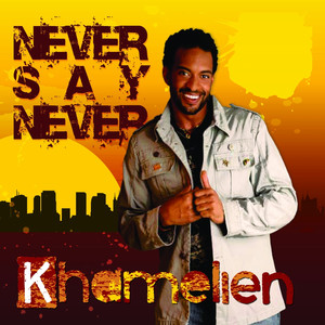 Never Say Never - Khamelien | Song Album Cover Artwork