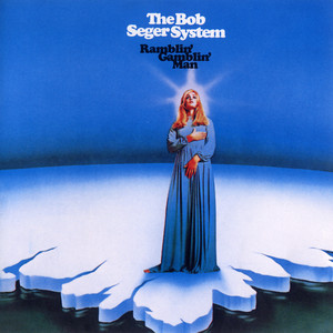 Ramblin' Gamblin' Man - The Bob Seger System | Song Album Cover Artwork