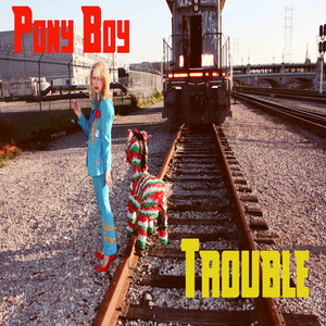 Trouble - Pony Boy | Song Album Cover Artwork