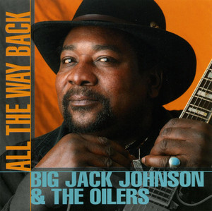 I Can't Get No Lovin' - Big Jack Johnson & The Oilers