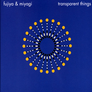 Transparent Things - Fujiya and Miyagi | Song Album Cover Artwork