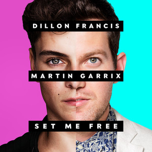 Set Me Free - Dillon Francis & Martin Garrix | Song Album Cover Artwork