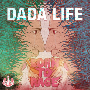 Born To Rage - Dada Life | Song Album Cover Artwork