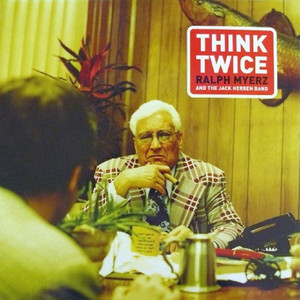 Think Twice - Ralph Myerz and The Jack Herren Band | Song Album Cover Artwork