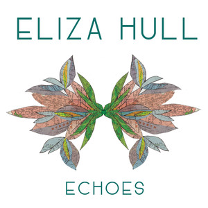 Echoes - Eliza Hull | Song Album Cover Artwork